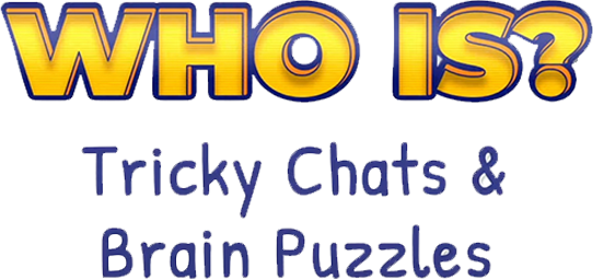 WHO IS? 2 BRAIN PUZZLE & CHATS - Play for Free!